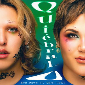 Quiébralo (feat. Abril Dawe)