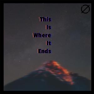 This Is Where It Ends