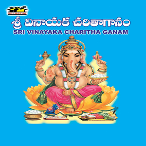 Sri Vinayaka Charitha Ganam, Pt. 01