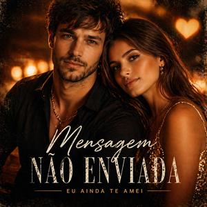Mensagem Não Enviada (Eu Ainda Te Amei) (Special Version)