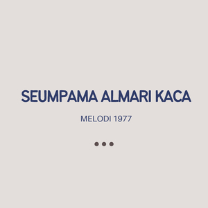 SEUMPAMA ALMARI KACA