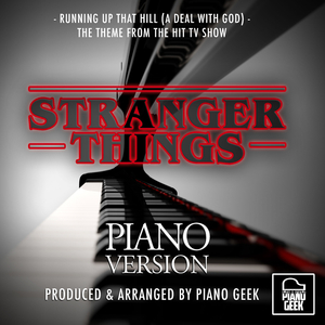Running Up The Hill (A Deal With God) [From "Stranger Things"] (Piano Version)