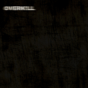 OVERK!LL