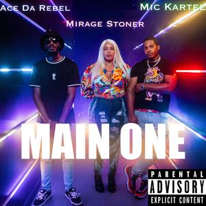 Main One (feat. Mirage Stoner & Mic Kartel)