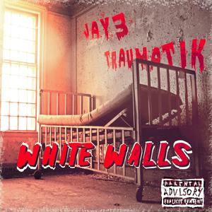 WHITE WALLS (feat. MR TRAUMATIK)