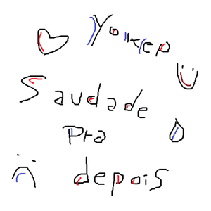 saudade pra depois