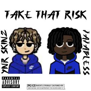 TAKE THAT RISK (feat. JaJaBless)