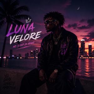 Luna Velore (No sleep in Miami)