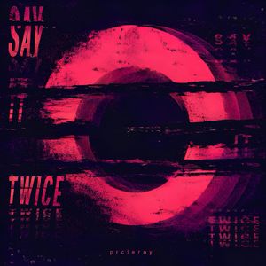 Say It Twice