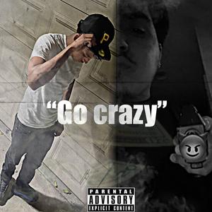 Go crazy (feat. Tristesonn)