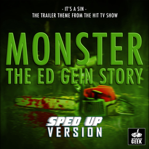It's A Sin (From "Monster: The Ed Gein Story") (Sped-Up Version)