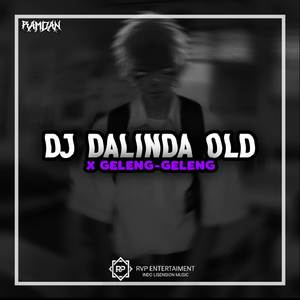 DJ DALINDA OLD X GELENG-GELENG