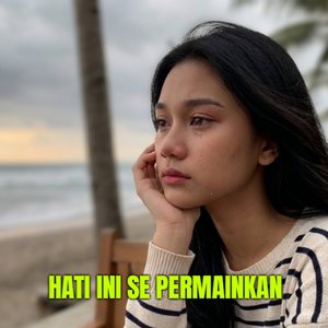 Hati Ini Se Permainkan