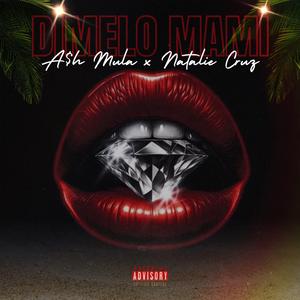 DIMELO MAMI (feat. Natalie Cruz)