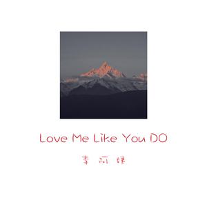 Love Me Like You Do