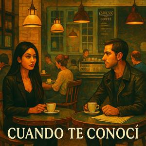 Cuando te conoci