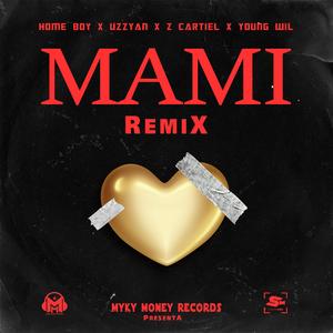 Mami (feat. Young Wil RD, Homeboy, Uzzyan & Z Cartiel) (Remix)