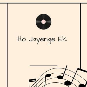 Ho Jayenge Ek