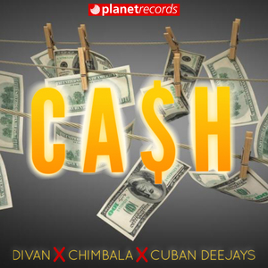 Cash (with Chimbala & Cuban Deejay$)