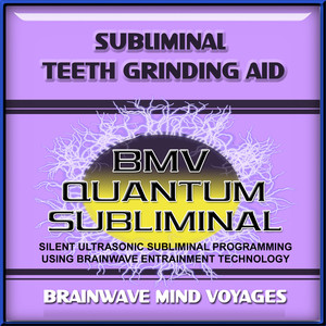 Subliminal Teeth Grinding Aid - Silent Ultrasonic Track