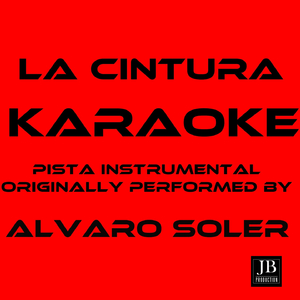 La Cintura (Karaoke Version Originally Performed by Álvaro Soler)
