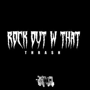 Rock Out W That