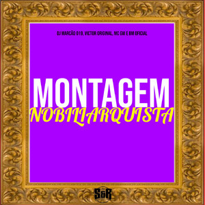 Montagem Nobiliarquista (feat. MC BM OFICIAL)