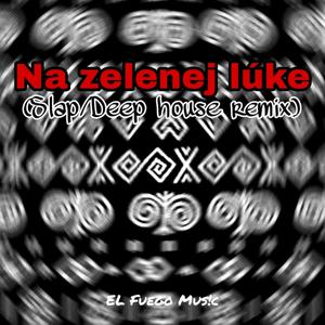 Na zelenej luke (Slap/Deep House)