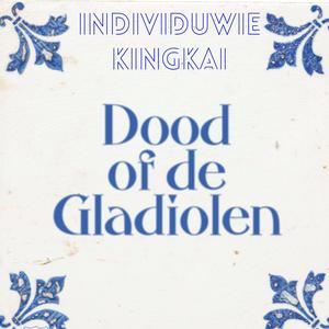 Dood of de gladiolen (feat. KingKai)
