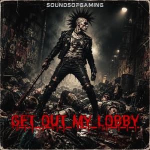 GET OUT MY LOBBY