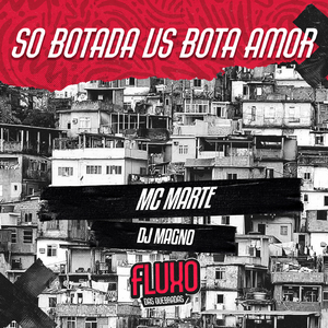 SÓ BOTADA vs BOTA AMOR