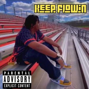 Keep Flowin (I Ain’t Lyin)
