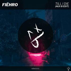Till I Die (AuX b Extended Edit)