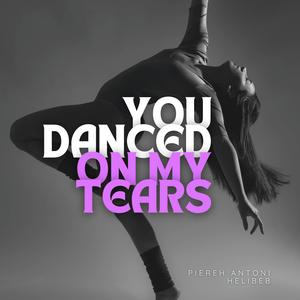You Danced On My Tears (feat. Helibeb) (Bachata Version)