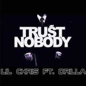 TRUST NOBODY (feat. Drilla & Lil Chris Tlm)
