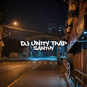 Dj Unity Trap Santuy Remix