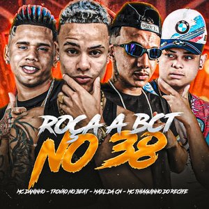 Roça a Bct no 38 (feat. MC Thiaguinho do Recife)