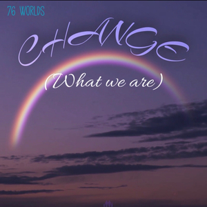 Change (What We Are)