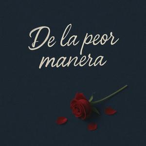 De la peor manera (feat. LowEz)