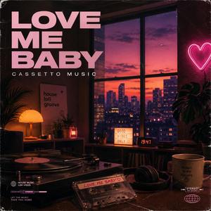 Love me baby