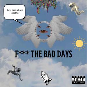 **** THE BAD DAYS