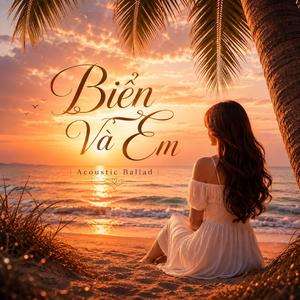 Biển Và Em (Acoustic Ballad)