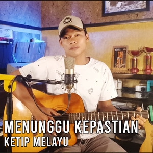 Menunggu Kepastian