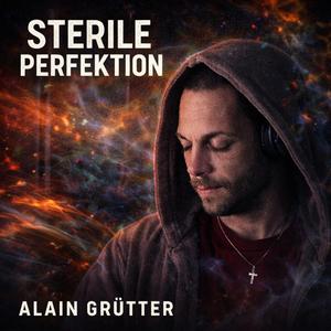 Sterile PERFEKTION (Explizit: Krasser Text nicht unter 21 Jahre)