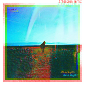 It feels Alright (Gregatron Remix)