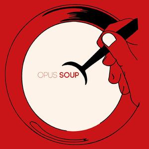 Opus Soup (feat. Paolo Botti & Achille Succi)