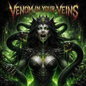 Venom in Your Veins