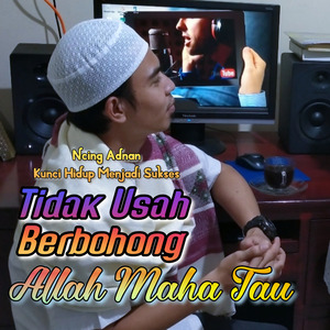 Kunci Hidup Menjadi Sukses - Tidak Usah Berbohong Allah Maha Tahu