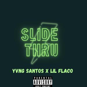 Slide Thru (feat. Lil Flaco)