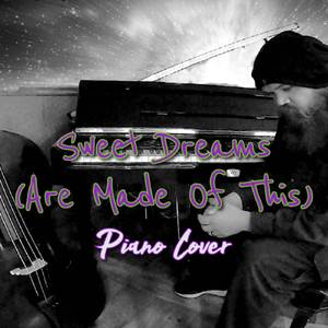 Sweet Dreams (Are Made Of This) (Piano Cover)
